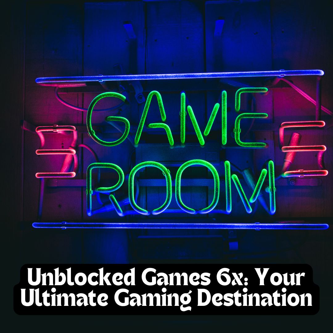 Unblocked Games 6x